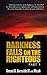 Darkness Falls On The Righteous (Darkness Falls Series Book 1)