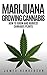 Marijuana: Growing Cannabis...