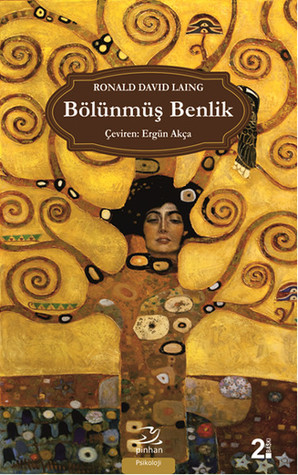 Bölünmüş Benlik: Akıl Sağlığı ve Delilik Üzerine Varoluşsal Bir Çalışma
