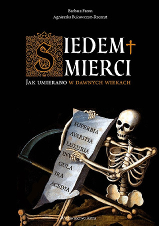 Siedem śmierci. Jak umierano w dawnych czasach (Hardcover)