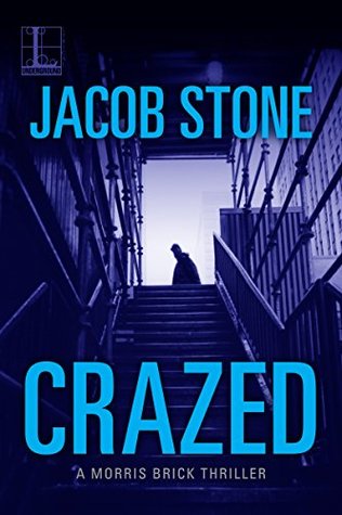 Crazed (Morris Brick, #2)