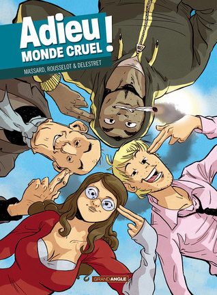 Adieu monde cruel ! (Hardcover)