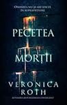 Pecetea Morții by Veronica Roth Pecetea Morții by Veronica Roth