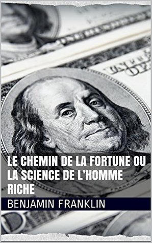 LE CHEMIN DE LA FORTUNE OU LA SCIENCE DE L'HOMME RICHE - Illustrée: Nouvelle Traduction illustrée (Devenir Riche t. 2)