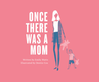 Once There Was a Mom