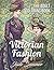 Victorian Fashion: An Adult Coloring Book with Women's Fashion, Floral Dresses, and Historical Portraits for Relaxation