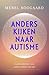 Anders kijken naar autisme: Comfortabel met een andere manier van zijn