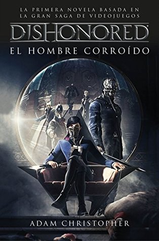 Portada de Dishonored. El hombre corroído, de Adam Christopher