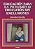 Educación para la inclusión o educación sin exclusiones (Educación Hoy Estudios nº 102) (Spanish Edition)