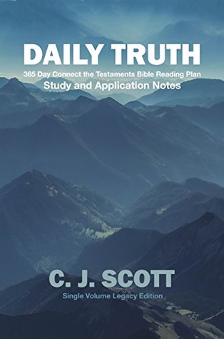 Daily Truth: Study and Application Notes for the 365 Day Connect the Testaments Bible Reading Plan (Kindle Edition)
