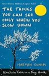 The Things You Can See Only When You Slow Down by Haemin Sunim The Things You Can See Only When You Slow Down by Haemin Sunim