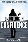 Enrolling In Confidence: How to Live the Lifestyle You Want in College