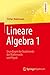 Lineare Algebra 1: Die Grundlagen für Studierende der Mathematik und Physik (German Edition)
