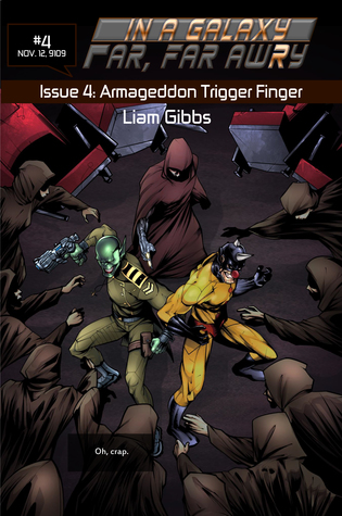 In a Galaxy Far, Far AwRy book 4: Armageddon Trigger Finger