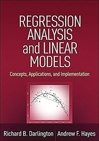 Regression Analysis and Linear Models: Concepts, Applications, and Implementation (Kindle Edition)