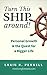 Turn This Ship Around: Personal Growth and the Quest for a Bigger Life