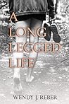 A Long Legged Life (The Legs of Life, #1)