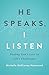 He Speaks, I Listen: Findin...