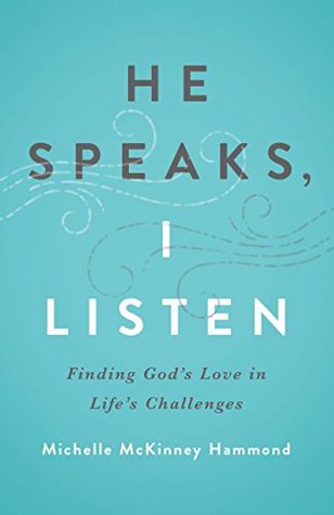 He Speaks, I Listen: Finding God’s Love in Life's Challenges (Kindle Edition)