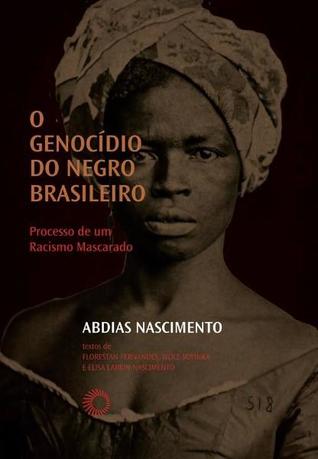 O Genocídio do Negro Brasileiro: Processo de um Racismo Mascarado (Kindle Edition)