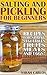 Salting and Pickling for Beginners: 40 Recipes for Spring Vegetables, Fruits, Meats, and Eggs!: (Pickles Recipes, Homemade Pickles)