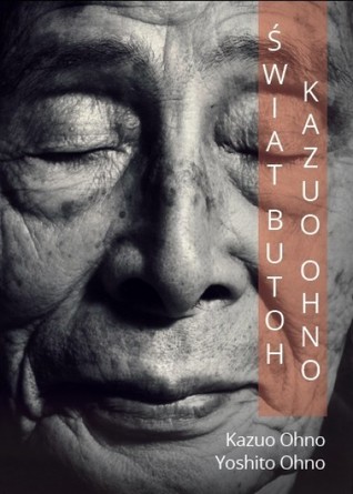 Świat butoh Kazuo Ohno (Hardcover)