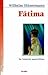 Fátima: Su historia maravillosa