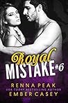 Royal Mistake #6 by Renna Peak