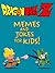 DRAGON BALL Z: Funny Dragon Ball Z Memes Book 2017 Pokemon Memes and other Memes Included
