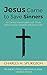 Jesus Came to Save Sinners: An Earnest Conversation with Those Who Long for Salvation and Eternal Life