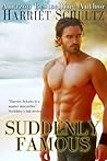 Suddenly Famous by Harriet Schultz