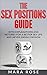 Sex Positions: The Sex Positions Guide - Explanations And Pictures For A Better Sex Life And Never Ending Passion