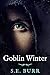 Goblin Winter (Gobbled #3)