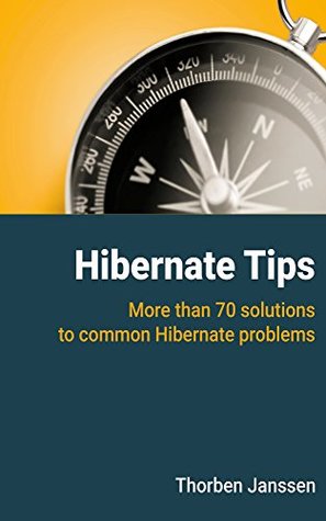 Hibernate Tips: More than 70 solutions to common Hibernate problems (Kindle Edition)
