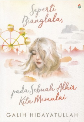 Seperti Bianglala, pada Sebuah Akhir Kita Memulai