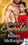 Queen of Emeralds by Kelsey McKnight Queen of Emeralds by Kelsey McKnight