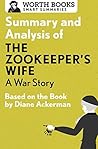 Summary and Analysis of The Zookeeper's Wife: A War Story: Based on the Book by Diane Ackerman (Smart Summaries)