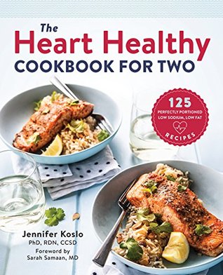 The Heart Healthy Cookbook for Two: 125 Perfectly Portioned Low Sodium, Low Fat Recipes (Kindle Edition)