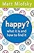 happy?: what it is and how to find it