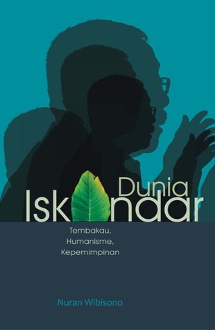Dunia Iskandar: Tembakau, Humanisme, Kepemimpinan