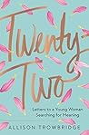 Twenty-Two: Letters to a Young Woman Searching for Meaning Book cover for Twenty-Two: Letters to a Young Woman Searching for Meaning