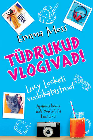 Tüdrukud vlogivad : Lucy Locketi veebikatastroof  (Girls Can Vlog #1)