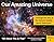 Our Amazing Universe -- “Al...