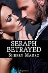 Seraph Betrayed: Ghost Huntress Series Seraph Betrayed: Ghost Huntress Series