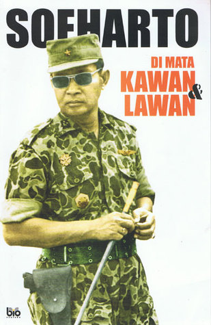 Soeharto Di Mata Kawan & Lawan