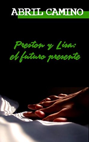 Preston y Lisa: el futuro presente (Hermanos Sullivan, #3)