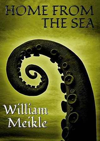 Home From The Sea: Tales of Lovecraftian Terror (Kindle Edition)