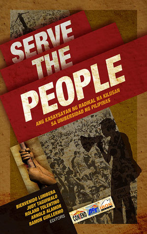 Serve The People: Ang Kasaysayan ng Radikal na Kilusan sa Unibersidad ng Pilipinas