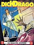 Dick Drago, n. 1: La casa del mistero