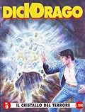 Dick Drago, n. 9: Il cristallo del terrore